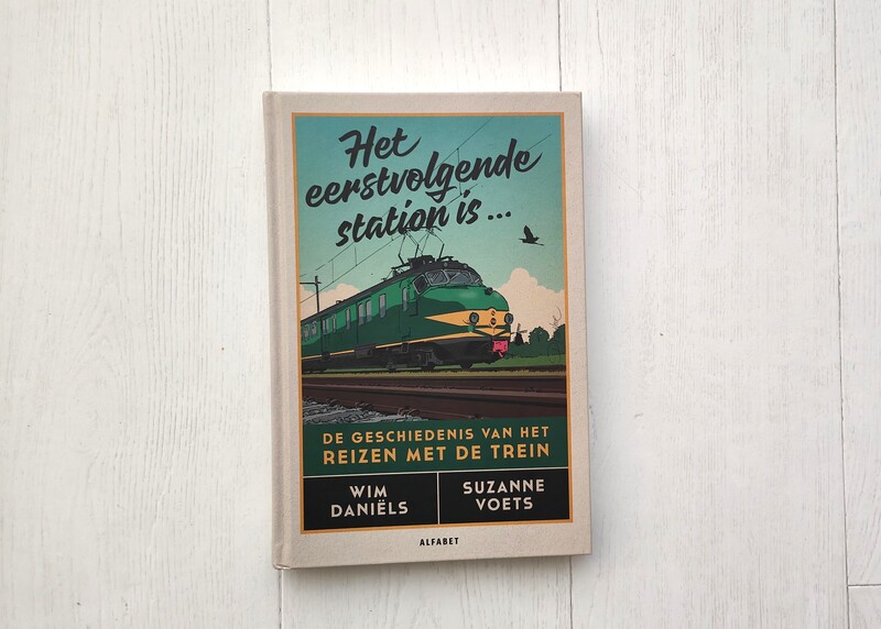 boek trein Het eerstvolgende station is... De geschiedenis van het reizen met de trein